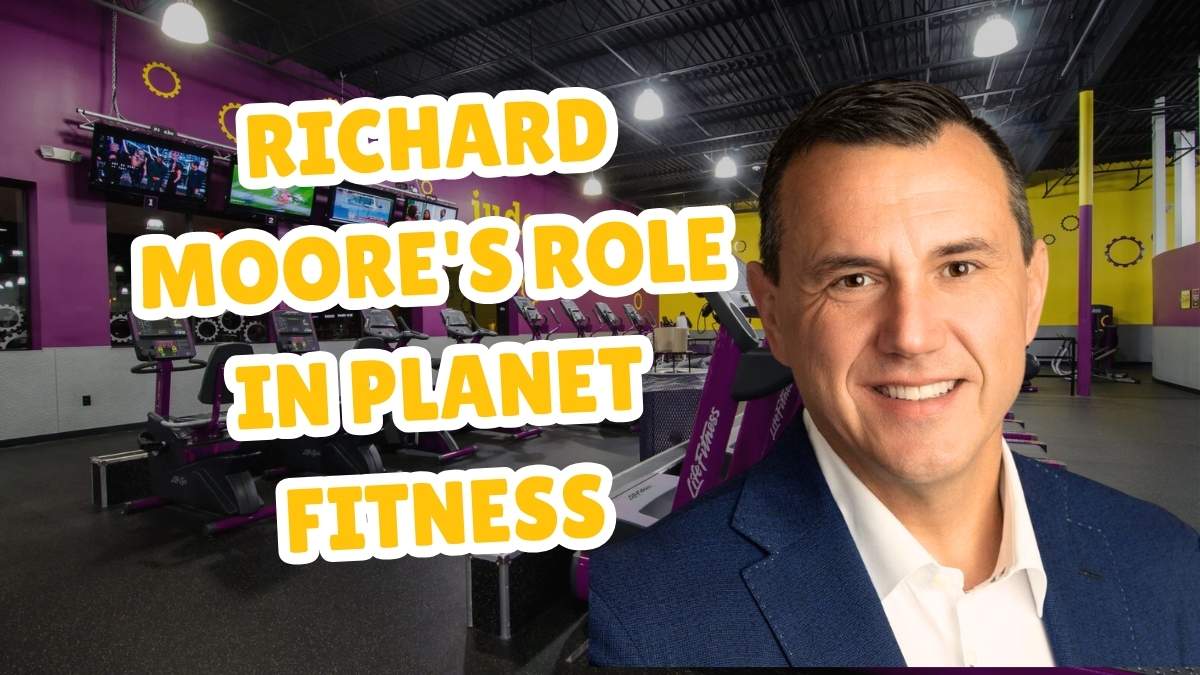 richard moore's role in planet fitness